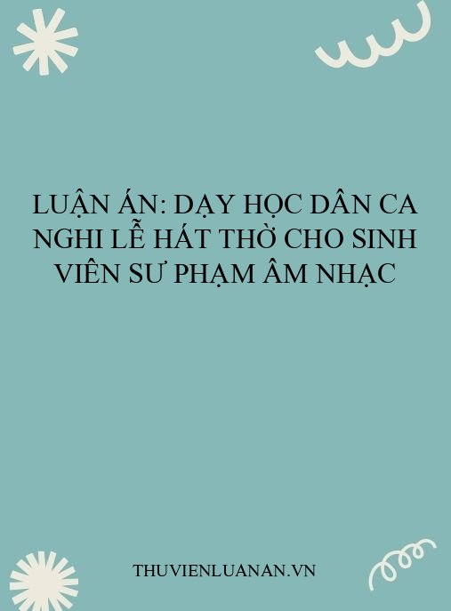 Luận án: Dạy học dân ca nghi lễ Hát thờ cho sinh viên Sư phạm Âm nhạc
