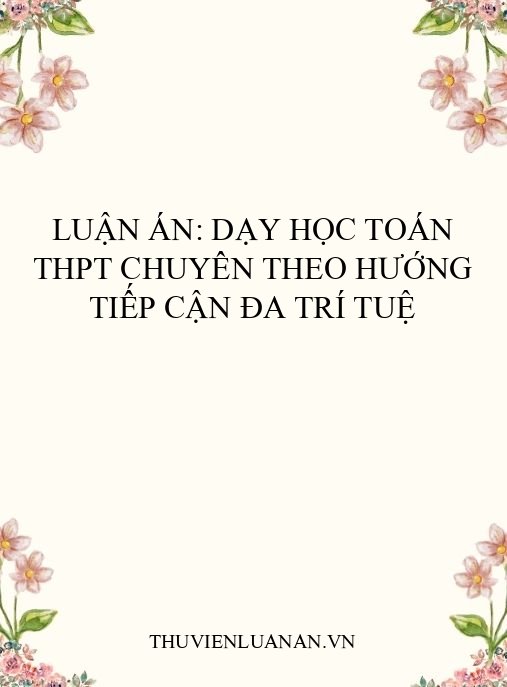 Luận án: Dạy học toán THPT chuyên theo hướng tiếp cận đa trí tuệ