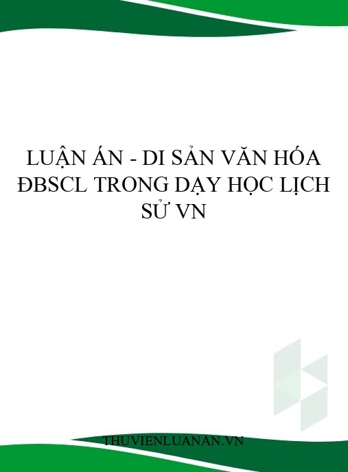 Luận án – Di sản văn hóa ĐBSCL trong dạy học Lịch sử VN