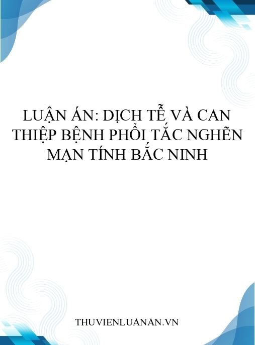 Luận án: Dịch tễ và can thiệp bệnh phổi tắc nghẽn mạn tính Bắc Ninh