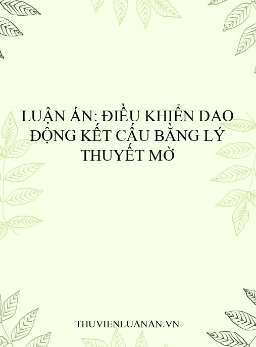 Luận án: Điều khiển dao động kết cấu bằng lý thuyết mờ