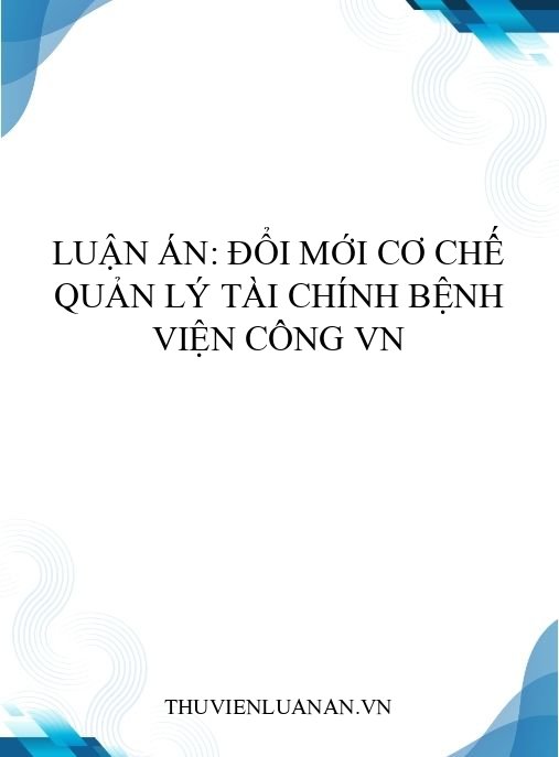 Luận án: Đổi mới cơ chế quản lý tài chính bệnh viện công VN