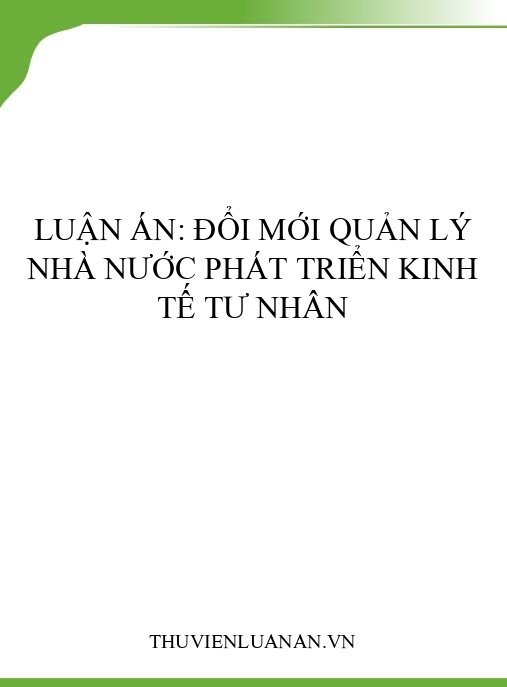 Luận án: Đổi mới quản lý nhà nước phát triển kinh tế tư nhân