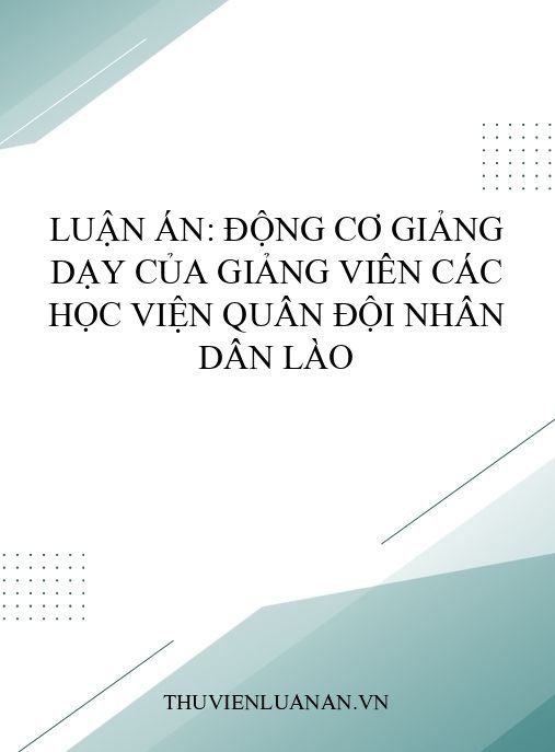 Luận án: Động cơ giảng dạy của giảng viên các học viện Quân đội nhân dân Lào