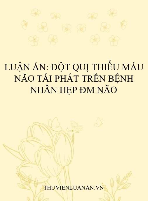 Luận án: Đột quị thiếu máu não tái phát trên bệnh nhân hẹp ĐM não