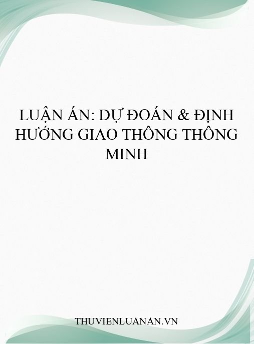 Luận án: Dự đoán & định hướng giao thông thông minh