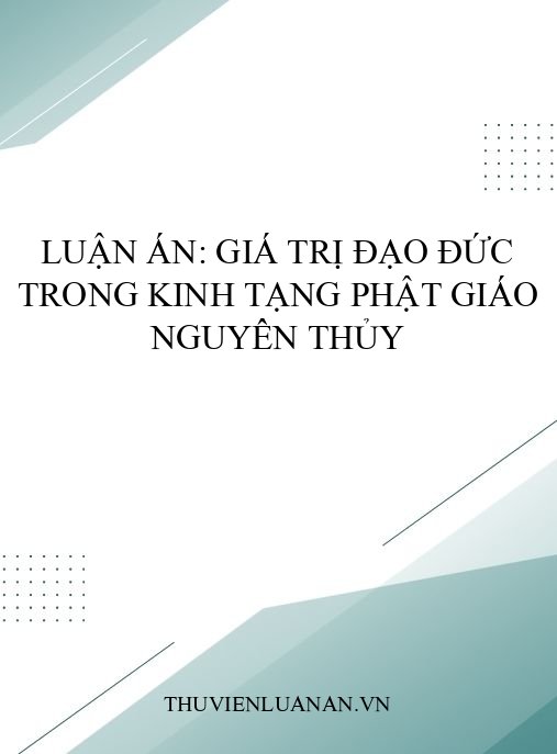 Luận án: Giá trị đạo đức trong kinh tạng Phật giáo nguyên thủy