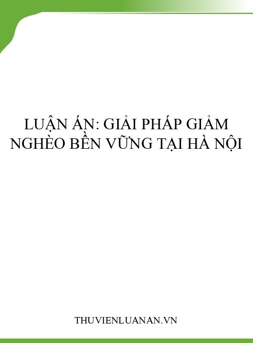 Luận án: Giải pháp giảm nghèo bền vững tại Hà Nội