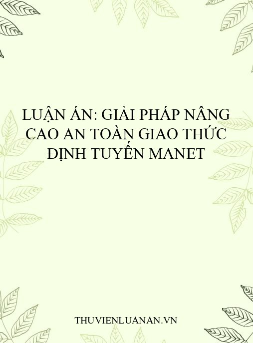 Luận án: Giải pháp nâng cao an toàn giao thức định tuyến MANET