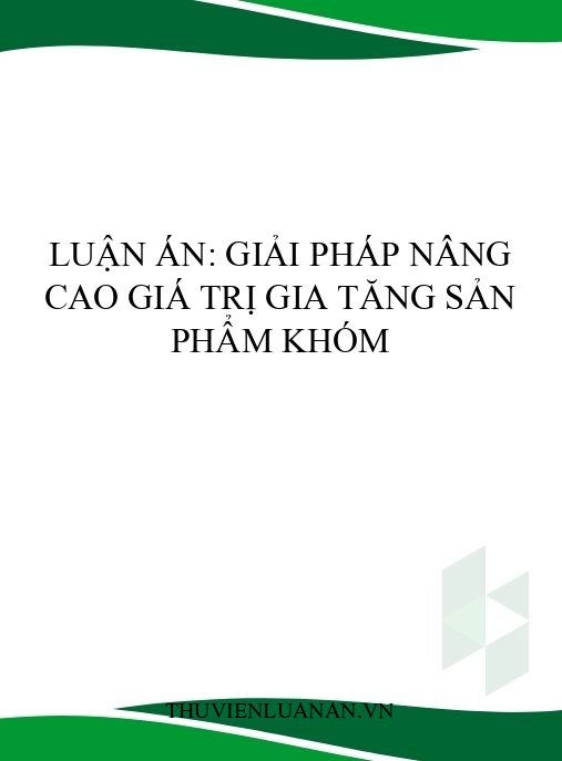 Luận án: Giải pháp nâng cao giá trị gia tăng sản phẩm khóm