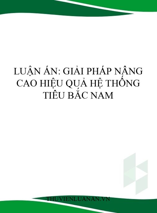 Luận án: Giải pháp nâng cao hiệu quả hệ thống tiêu Bắc Nam