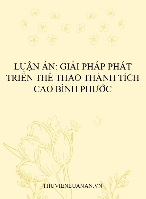Luận án: Giải pháp phát triển thể thao thành tích cao Bình Phước