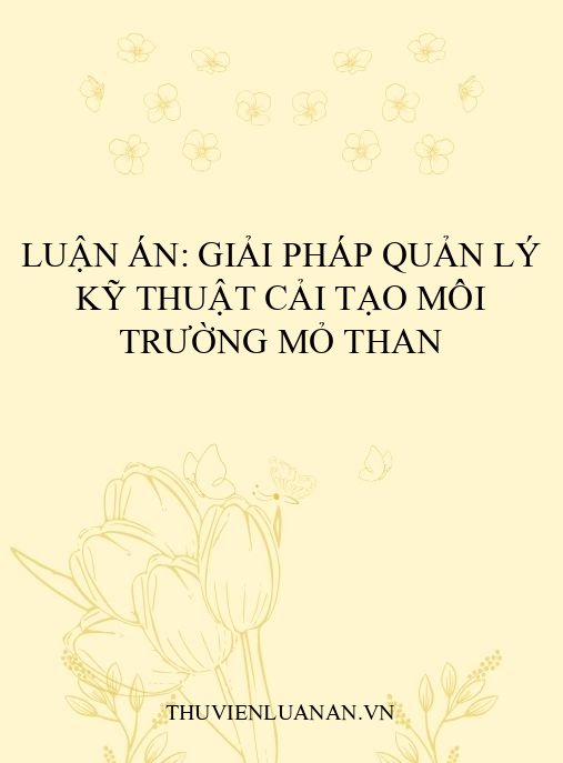 Luận án: Giải pháp quản lý kỹ thuật cải tạo môi trường mỏ than