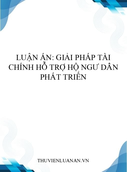 Luận án: Giải pháp tài chính hỗ trợ hộ ngư dân phát triển