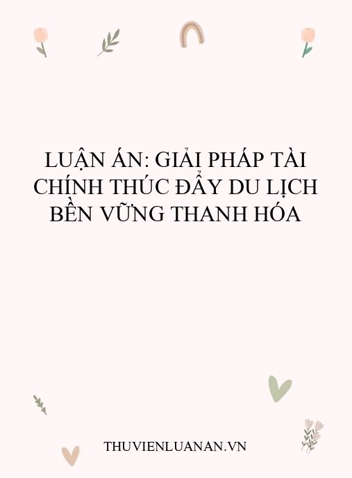 Luận án: Giải pháp tài chính thúc đẩy du lịch bền vững Thanh Hóa