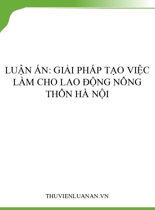 Luận án: Giải pháp tạo việc làm cho lao động nông thôn Hà Nội
