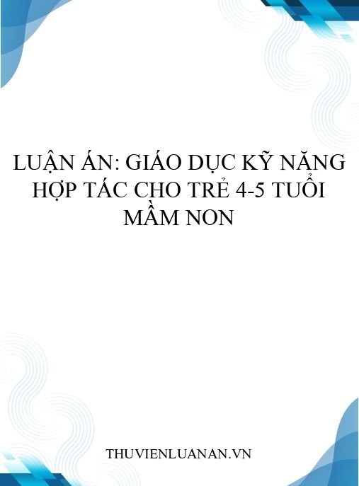 Luận án: Giáo dục kỹ năng hợp tác cho trẻ 4-5 tuổi mầm non
