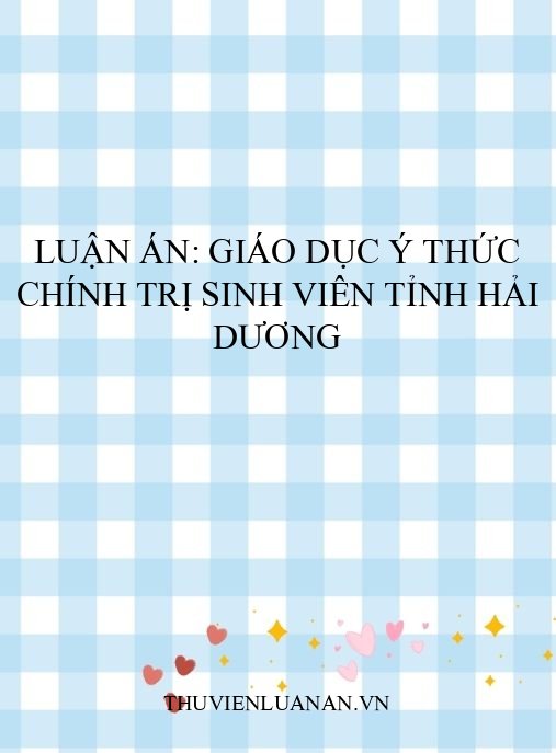 Luận án: Giáo dục ý thức chính trị sinh viên tỉnh Hải Dương