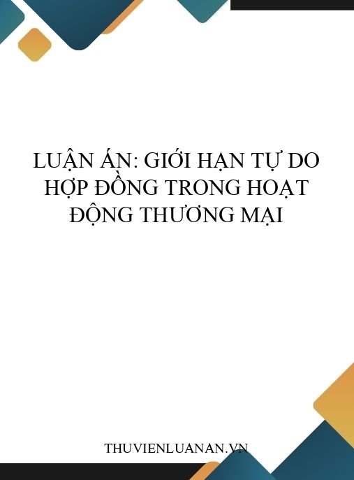 Luận án: Giới hạn tự do hợp đồng trong hoạt động thương mại