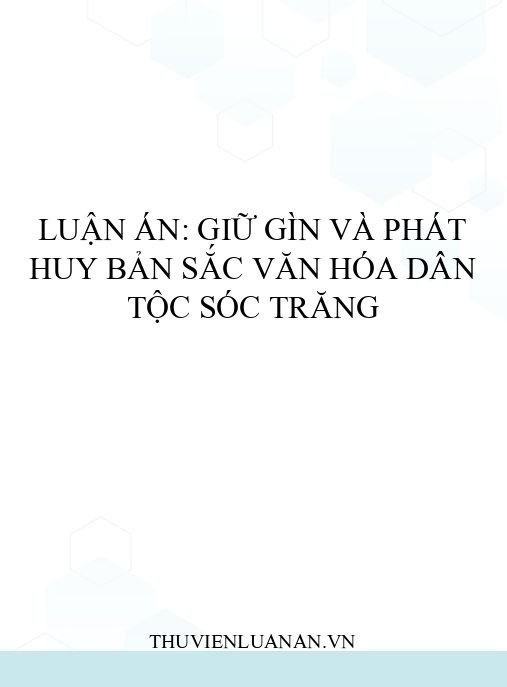 Luận án: Giữ gìn và phát huy bản sắc văn hóa dân tộc Sóc Trăng