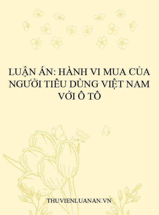 Luận án: Hành vi mua của người tiêu dùng Việt Nam với ô tô