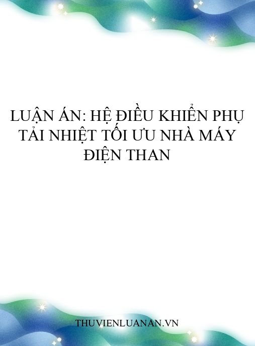 Luận án: Hệ điều khiển phụ tải nhiệt tối ưu nhà máy điện than