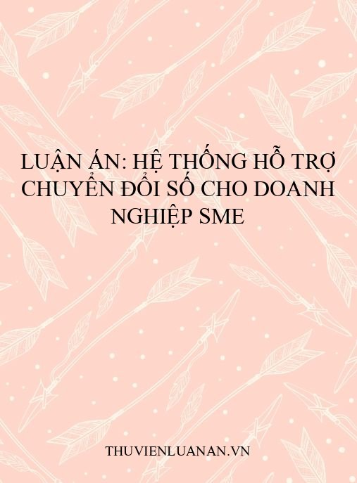 Luận án: Hệ thống hỗ trợ chuyển đổi số cho doanh nghiệp SME