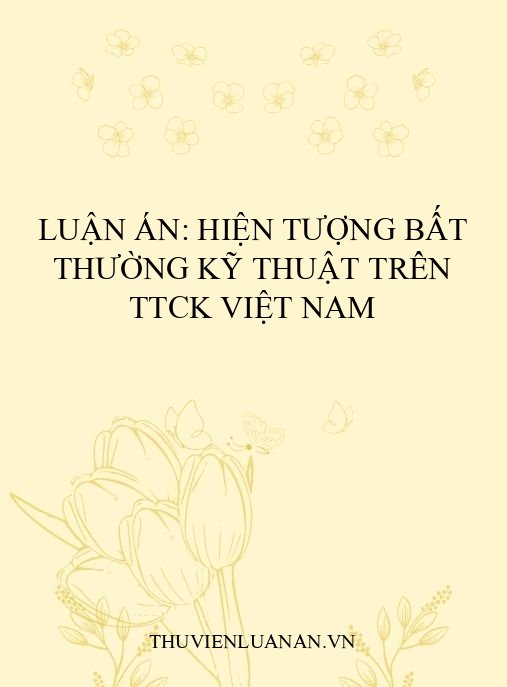 Luận án: Hiện tượng bất thường kỹ thuật trên TTCK Việt Nam