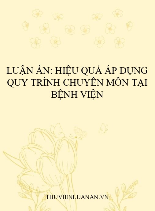 Luận án: Hiệu quả áp dụng quy trình chuyên môn tại bệnh viện
