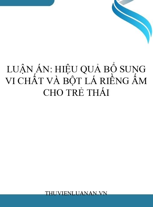 Luận án: Hiệu quả bổ sung vi chất và bột lá Riềng ấm cho trẻ Thái