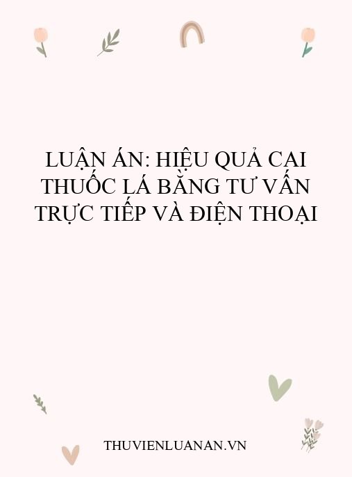 Luận án: Hiệu quả cai thuốc lá bằng tư vấn trực tiếp và điện thoại