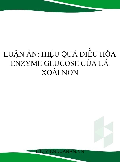 Luận án: Hiệu quả điều hòa enzyme glucose của lá xoài non