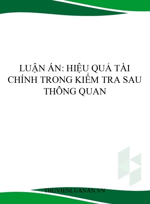 Luận án: Hiệu quả tài chính trong kiểm tra sau thông quan