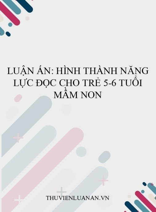 Luận án: Hình thành năng lực đọc cho trẻ 5-6 tuổi mầm non