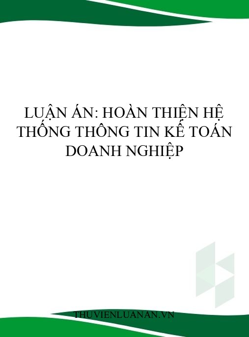 Luận án: Hoàn thiện hệ thống thông tin kế toán doanh nghiệp
