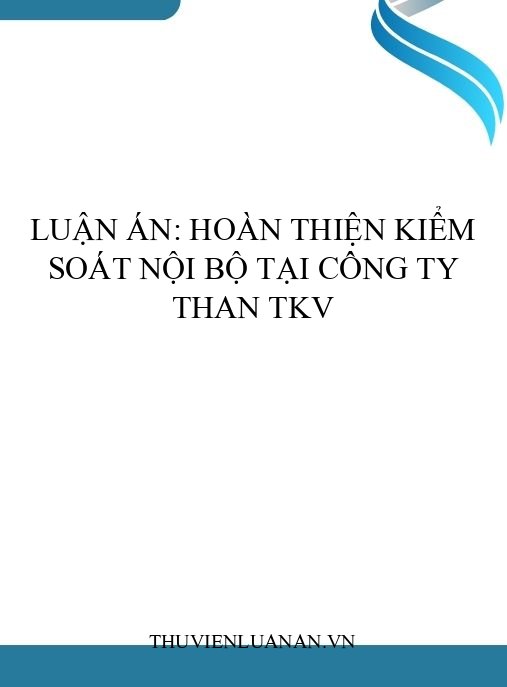 Luận án: Hoàn thiện kiểm soát nội bộ tại công ty than TKV