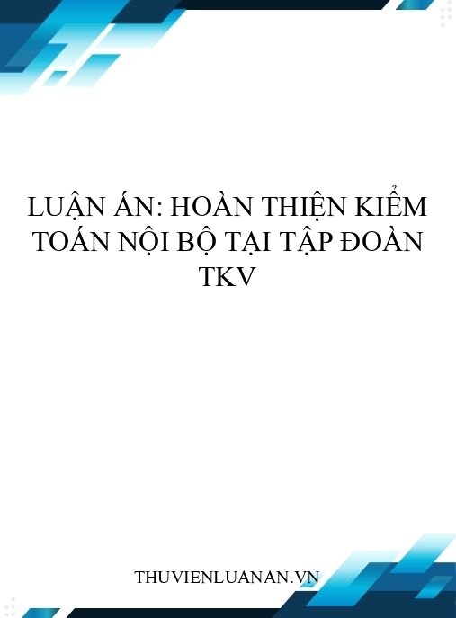 Luận án: Hoàn thiện kiểm toán nội bộ tại Tập đoàn TKV