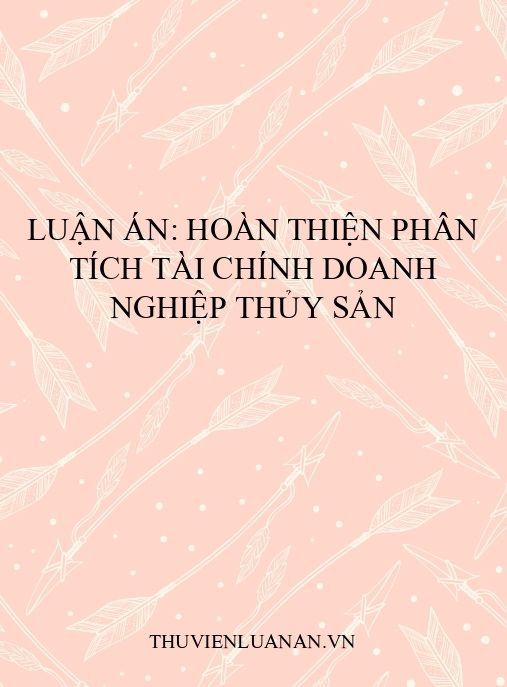 Luận án: Hoàn thiện phân tích tài chính doanh nghiệp thủy sản