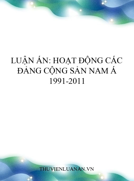 Luận án: Hoạt động các đảng cộng sản Nam Á 1991-2011