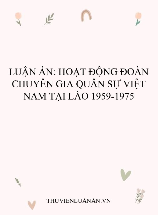 Luận án: Hoạt động đoàn chuyên gia quân sự Việt Nam tại Lào 1959-1975