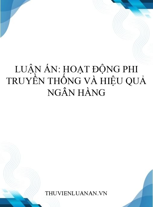 Luận án: Hoạt động phi truyền thống và hiệu quả ngân hàng