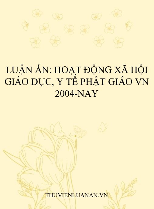 Luận án: Hoạt động xã hội giáo dục, y tế Phật giáo VN 2004-nay