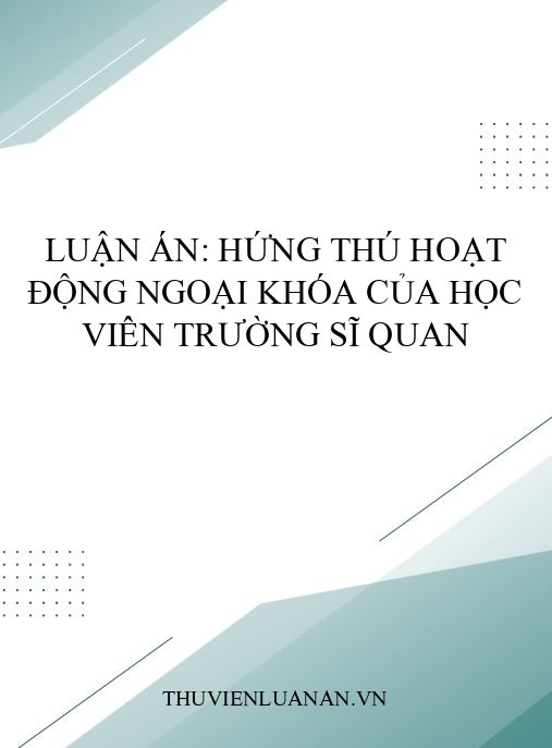 Luận án: Hứng thú hoạt động ngoại khóa của học viên trường sĩ quan