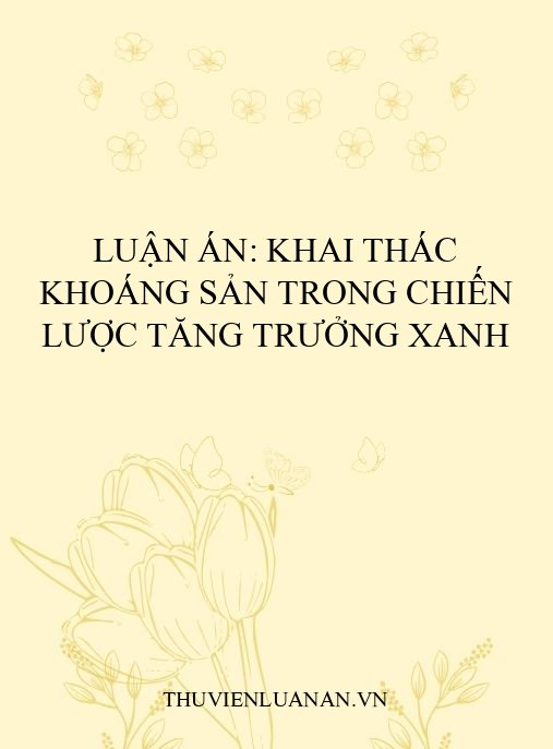 Luận án: Khai thác khoáng sản trong chiến lược tăng trưởng xanh