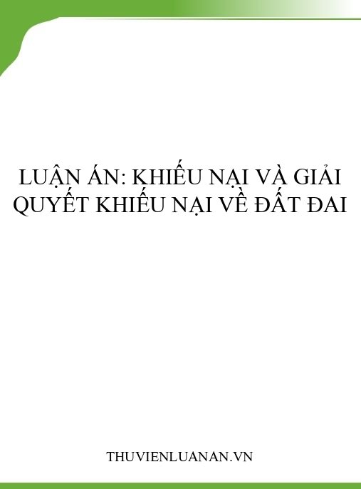 Luận án: Khiếu nại và giải quyết khiếu nại về đất đai