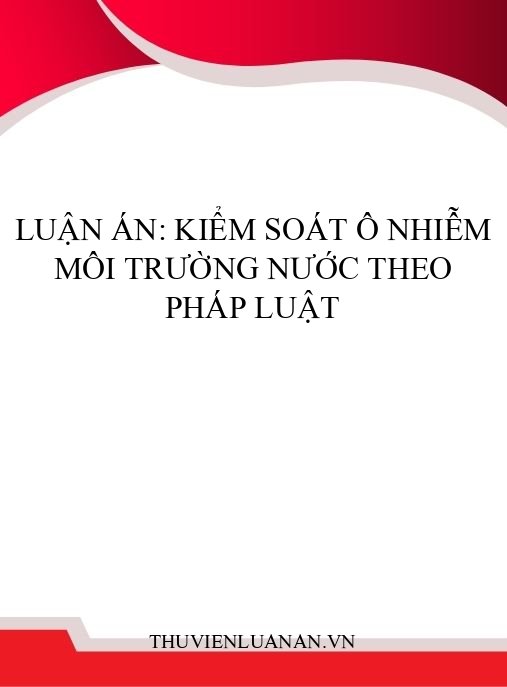 Luận án: Kiểm soát ô nhiễm môi trường nước theo pháp luật