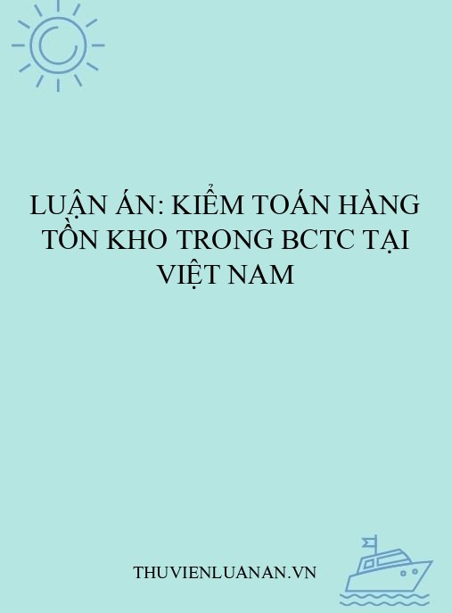 Luận án: Kiểm toán hàng tồn kho trong BCTC tại Việt Nam