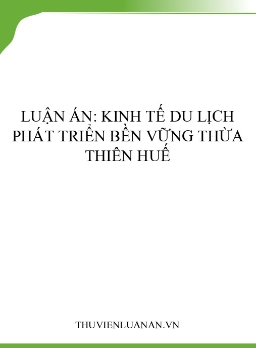 Luận án: Kinh tế du lịch phát triển bền vững Thừa Thiên Huế