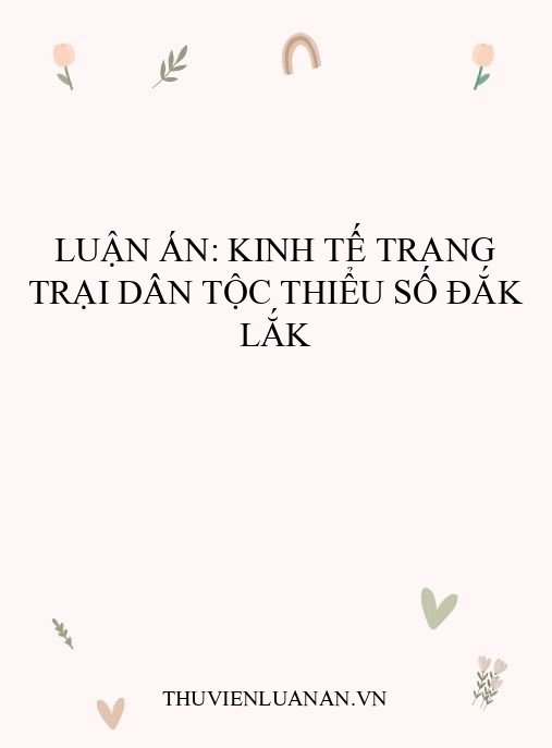 Luận án: Kinh tế trang trại dân tộc thiểu số Đắk Lắk