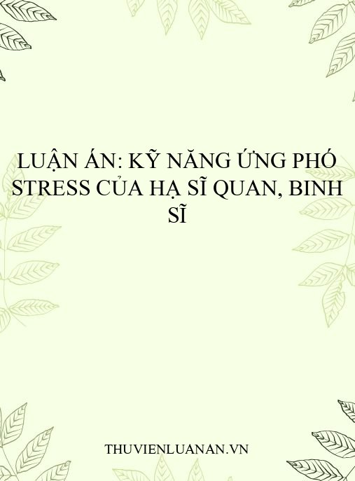Luận án: Kỹ năng ứng phó stress của hạ sĩ quan, binh sĩ